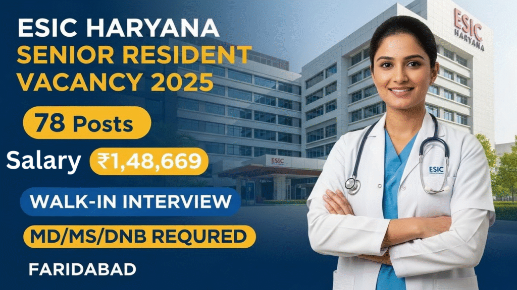 ESIC Haryana Senior Resident Vacancy 2025
